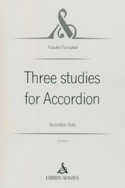 Three Studies for Accordion, Yusuke Furusawa, Akkordeon-Solo, Melodiebass MIII, Freebass, Originalkomposition, Originalmusik, schwer-sehr schwer, anspruchsvoll, Konzertakkordeonisten, Studentinnen, Studenten, Professionals, Akkordeon Noten, Cover