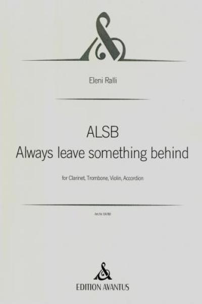 ALSB Always Leave Something Behind, Eleni Ralli, Kammermusikkomposition für Akkordeon, Klarinette, Posaune, Violine, Kammermusik-Quartett, schwer, Kammermusik Noten, Cover