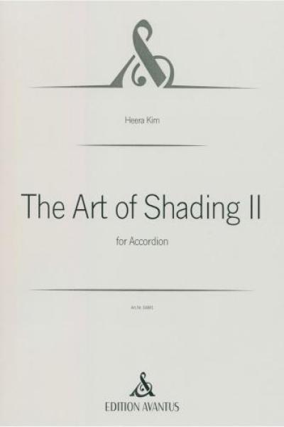 The Art of Shading II, Heera Kim, Akkordeon-Solo, Melodiebass MIII, Freebass, Originalkomposition, Originalmusik, schwer, anspruchsvoll, Konzertakkordeonisten, Studentinnen, Studenten, Professionals, Akkordeon Noten, Cover