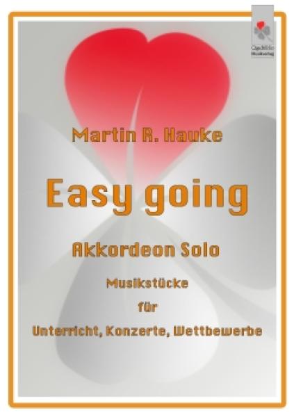 Easy Going, Martin R. Hauke, Akkordeon-Solo, Standardbass MII, Spielheft, Soloband, 13 einfache Spielstücke, sehr leicht-leicht, Unterricht, Konzert, Wettbewerb, Akkordeon Noten, Cover
