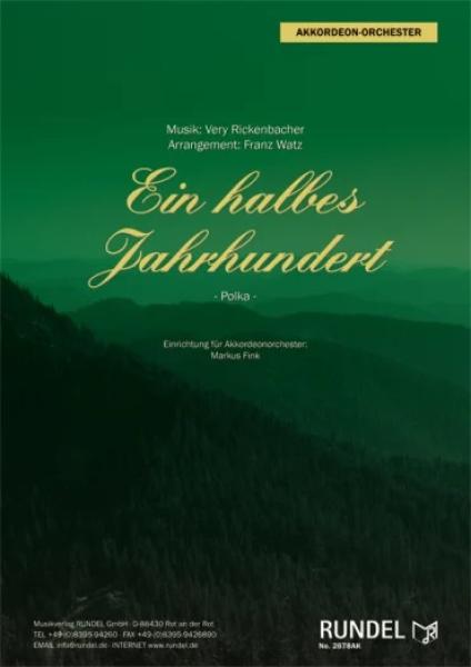 Ein halbes Jahrhundert, Very Rickenbacher, Markus Fink, Akkordeonorchester, Polka, Hymne, mittelschwer, Akkordeon Noten, Jubiläumskomposition, Cover
