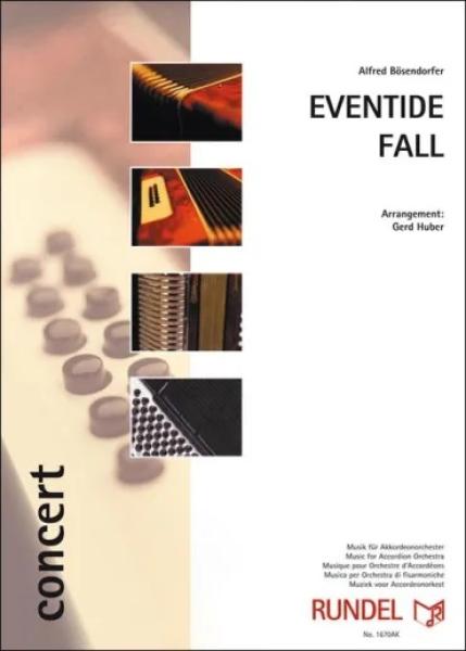 Eventide Fall, Alfred Bösendorfer, Gerd Huber, Akkordeonorchester, Choral, Konzertstück, Kirchenkonzert, leicht-mittelschwer, Mittelstufe, Wettbewerbsliteratur, Wertungstück, Wettbewerbsstück, Akkordeon Noten, Cover
