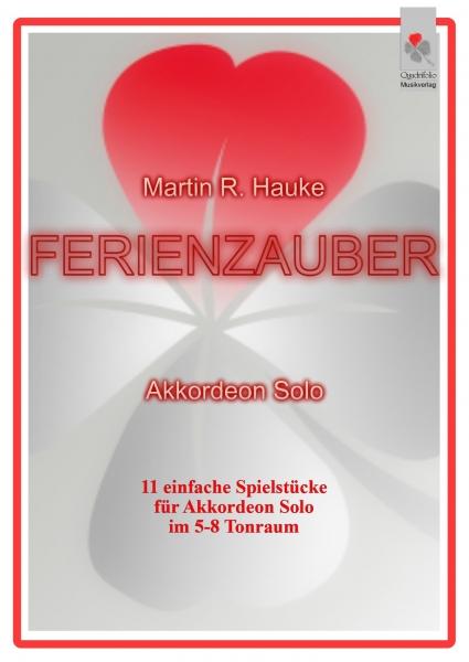 Ferienzauber, Martin R. Hauke, Akkordeon-Solo, Standardbass MII, Spielheft, Soloband, 11 einfache Spielstücke, sehr leicht-leicht, Akkordeon Noten, Cover