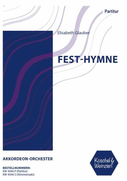 Fest-Hymne, Elisabeth Glauber, Akkordeon-Orchester, Akkordeon-Noten, Noten für Orchester, Koschel & Weinzierl, leicht, Originalmusik, Originalkomposition