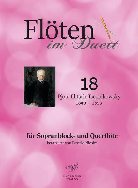 Flöten im Duett 18, Pjotr Iljitsch Tschaikowsky, Pascale Nicolet, Spielheft, Sopranblockflöte und Querflöte, Flötenduo, 2 Flöten, klassische Musik, Romantik, Ballett, Duo-Noten, Noten für Flötenduo, Cover