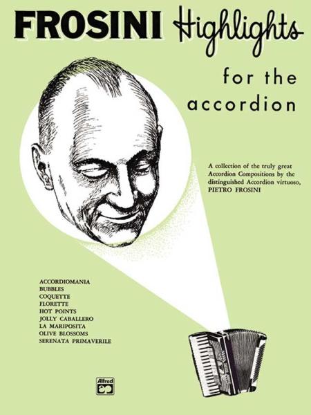 Frosini Highlights for the accordion, Pietro Frosini, Akkordeon-Solo mit Standardbass MII, Spielheft, Soloband, Originalkompositionen, Originalmusik, Akkordeon Noten, mittelschwer bis schwer, Cover