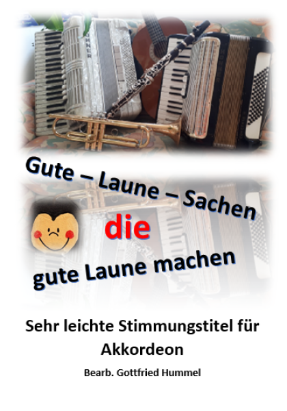 Gute-Laune-Sachen, die gute Laune machen, Gottfried Hummel, Akkordeon-Solo, Standardbass MII, Stimmungslieder, Spielheft, Soloband, sehr leicht, Akkordeon Noten, Gute Laune Musik
