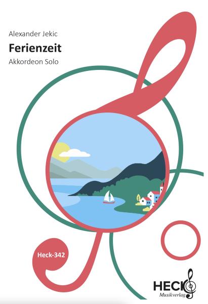 Ferienzeit, Akkordeonsolo, Alexaner Jekic, Spielheft, Soloband, sehr leicht, Elementarstufe, Anfänger, Akkordeonunterricht, 5 Tonraum, Akkordeon Noten