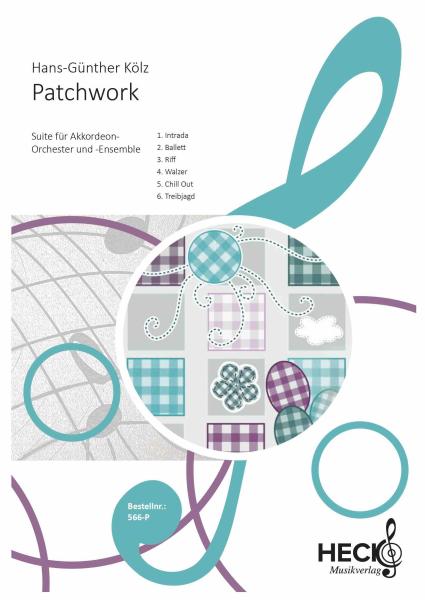 Patchwork, Hans-Günther Kölz, Akkordeonorchester, Akkordeonensemble, Suite in 6 Sätzen, Originalmusik, Originalkomposition, mittelschwer, Akkordeon Noten