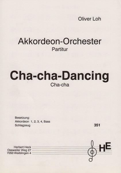 Cha-Cha-Dancing, Oliver Loh, Akkordeonorchester, Schülerorchester, Seniorenorchester, Cha-Cha-Cha, leicht+, Originalkomposition, Originalmusik, Akkordeon Noten