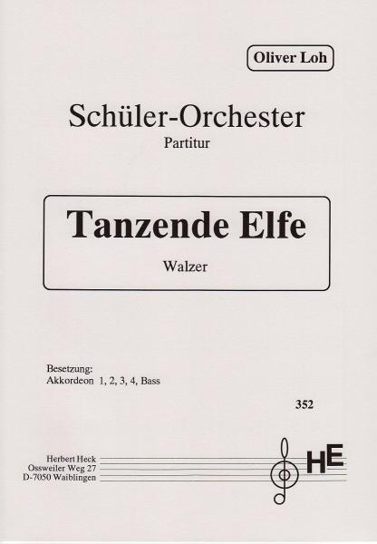Tanzende Elfe, Oliver Loh, sehr leicht, Akkordeon-Orchester, Walzer, Originalkomposition, erste Originalmusik, erste Orchesterstücke, Orchesteranfänger, Akkordeon Noten