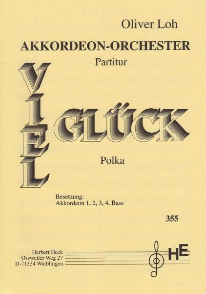 Viel Glück, Polka, Oliver Loh, Akkordeon-Orchester, Elementarstufe, leicht, Originalkomposition, Originalmusik, Akkordeon Noten, erste Orchesterstücke