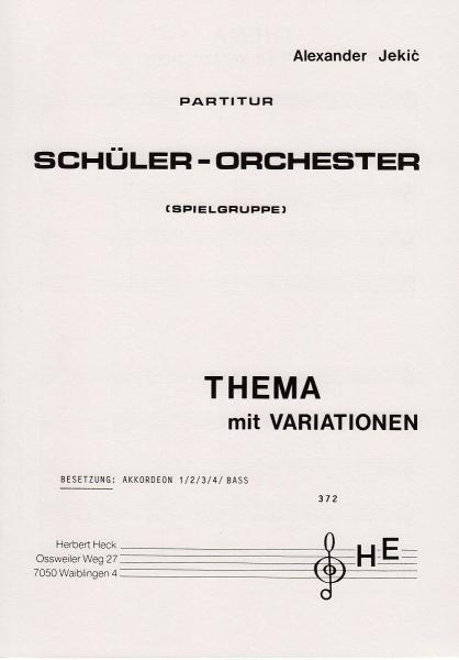 Thema mit Variationen, Alexander Jekic, Akkordeonorchester, Schülerorchester, Konzert-Suite, Elementarstufe, sehr leicht, Wertungsstück, Wettbewerbsnoten, Wettbewerbsliteratur, Originalmusik, Originalkomposition, Akkordeon Noten, erste Orchesterstücke
