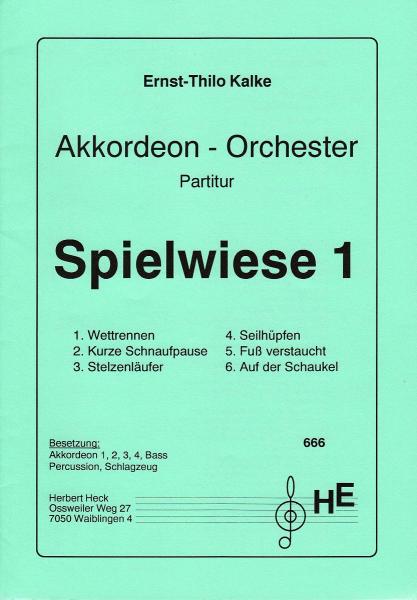 Spielwiese 1, Ernst-Thilo Kalke, Schülerorchester, Akkordeon-Orchester, Suite in 6 Sätzen, Konzertsuite, Wettbewerbsstück, Wettbewerbsliteratur, Wertungsstück, Originalmusik, Originalkomposition, Elementarstufe, leicht, Akkordeon Noten