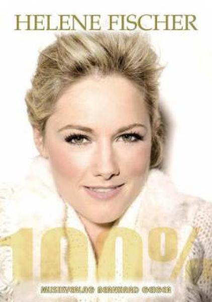 Helene Fischer - 100%, Songbook für Klavier, Singstimme, Gitarre, Akkordeon, Spielheft, leicht-mittelschwer, Kultsongs, Schlagerhits, Klavier Noten, Akkordeon Noten, Cover