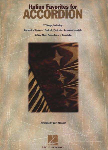Italian Favorites for Accordion, Gary Meisner, Akkordeon-Solo, Standardbass MII, Spielheft, Soloband, Italien, Bella Italia, Tarantella, leicht-mittelschwer, Akkordeon Noten, Cover