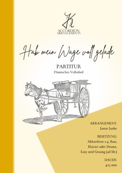 Hab mein Wage voll gelade, Janin Janke, Akkordeon-Orchester, Akkordeon-Ensemble, flämisch-niederländisches Volkslied, deutsche Folklore, mittelschwer, Easy-Stimme, Akkordeon Noten, Cover