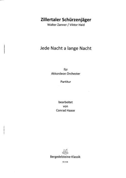 Jede Nacht a lange Nacht, Zillertaler Schürzenjäger, Walter Zanner, Viktor Haid, Conrad Haase, Akkordeonorchester, Megahit, Schlager, Volksmusik, mittelschwer, Akkordeon Noten, Cover