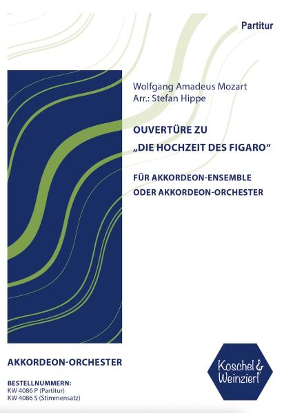 Ouvertüre zu "Die Hochzeit des Figaro", Wolfgang Amadeus Mozart, Stefan Hippe, Akkordeon-Ensemble, Akkordeon-Orchester, Oper, Zugabe, Eröffnungsstück, Konzertstück, (mittelschwer-) schwer, Akkordeon Noten, Cover
