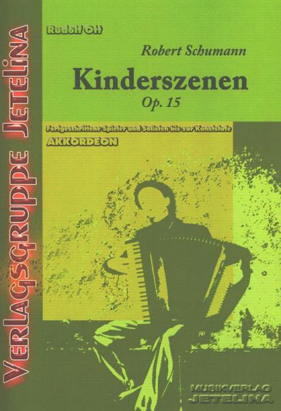 Kinderszenen op. 15, Robert Schumann, Rudolf Ott, Akkordeon-Solo, Standardbass MII, Spielheft, Soloband, Klassiker, Romantik, Klavierzyklus, Konzertstücke, mittelschwer-schwer, Akkordeon Noten, Cover