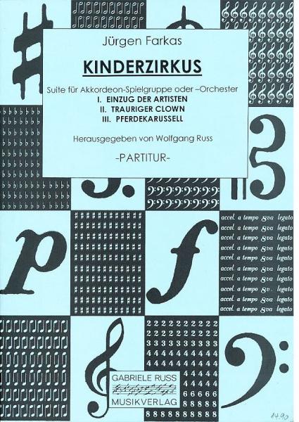 Kinderzirkus, Jürgen Farkas, Schülerorchester, Jugendorchester, Akkordeonorchester, Akkordeonensemble, Suite in 3 Sätzen, Originalkomposition, Konzertstück, Wertungsstück, Wettbewerbsliteratur, leicht, Elementarstufe, Originalmusik, Akkordeon Noten
