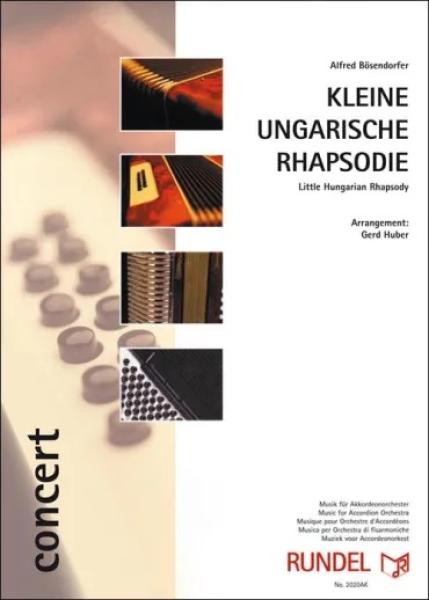 Kleine ungarische Rhapsodie, Alfred Bösendorfer, Gerd Huber, Akkordeonorchester, Konzertstück, mittelschwer, Mittelstufe, Wettbewerbsliteratur, Wertungstück, Wettbewerbsstück, Akkordeon Noten, Cover