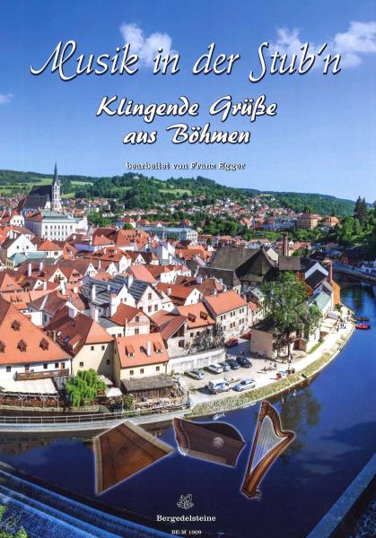 Musik in der Stub'n - Klingende Grüße aus Böhmen, Franz Egger, Spielheft, Volksmusiktrio, Hackbrett, Zither, Harfe, Stubenmusik, Volksmusik Noten, Noten für Saiteninstrumente, Cover