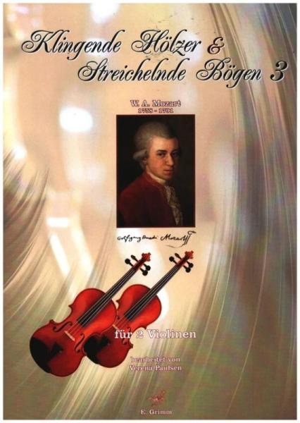 Klingende Hölzer & Streichelnde Bögen 3, Wolfgang Amadeus Mozart, Verena Paulsen, Spielheft, für 2 Violinen, Violinduett, Klaviersonate Nr. 10 in C-Dur KV 330, 3 Sätze, Violinen Noten, Cover
