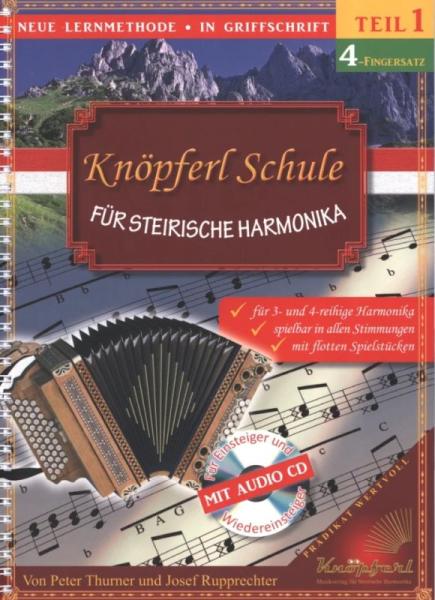 Knöpferl Schule für Steirische Harmonika Band 1, Peter Thurner, Josef Rupprechter, Lehrwerk, Schulwerk, Steirische Harmonika, Griffschrift, sehr leicht, ​inkl. Audio-CD, Harmonika spielen lernen, Anfänger, Wiedereinsteiger, Harmonikaunterricht, Harmonika