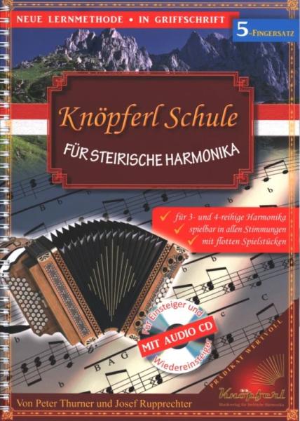 Knöpferl Schule für Steirische Harmonika Band 1, Peter Thurner, Josef Rupprechter, Lehrwerk, Schulwerk, Steirische Harmonika, Griffschrift, sehr leicht, ​inkl. Audio-CD, Harmonika spielen lernen, Anfänger, Wiedereinsteiger, Harmonikaunterricht, Harmonika