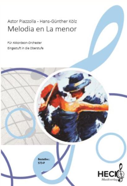 Melodia en La menor, Astor Piazzolla, Hans-Günther Kölz, Oberstufe, Akkordeon-Orchester, Wertungsstück, Wettbewerbsliteratur, mittelschwer-schwer, Akkordeon Noten