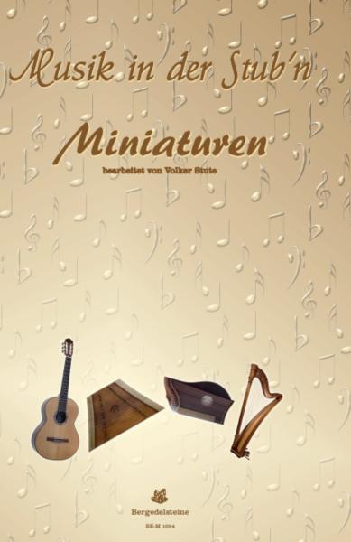Musik in der Stub'n - Miniaturen, Volker Stute, Spielheft, Volksmusikquartett, Hackbrett, Zither, Harfe, Gitarre, Stubenmusik, Volksmusik Noten, Noten für Saiteninstrumente, Cover