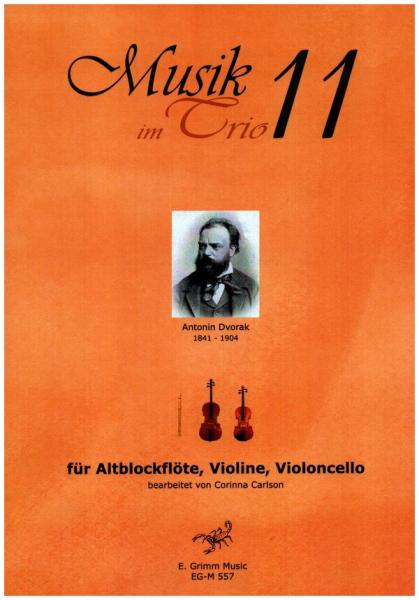 Musik im Trio 11, Antonín Dvořák, Corinna Carlson Kammermusik-Trio, Altblockflöte, Violine, Violincello, klassische Musik, Romantik, Sonate, Walzer, Trio-Noten, Noten für Kammermusik-Trio, Cover