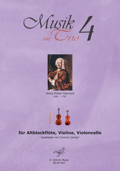Musik im Trio 4, Georg Philipp Telemann, Corinna Carlson Kammermusik-Trio, Altblockflöte, Violine, Violincello, klassische Musik, Barock, Trio-Noten, Noten für Kammermusik-Trio, Cover