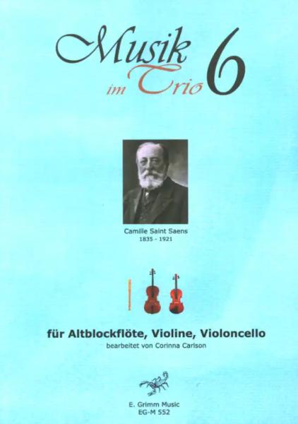 Musik im Trio 6, Karneval der Tiere, Camille Saint-Saëns, Corinna Carlson Kammermusik-Trio, Altblockflöte, Violine, Violincello, klassische Musik, Romantik, Trio-Noten, Noten für Kammermusik-Trio, Cover