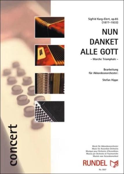 Nun danket alle Gott, Marche Triomphale, Sigfrid Karg-Elert, Stefan Hippe, Akkordeonorchester, Kirchenmusik, Orgelkomposition, Choralimprovisation, schwer, Akkordeon Noten, Cover