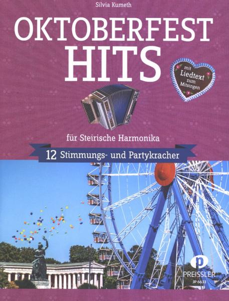 Oktoberfest-Hits, Silvia Kumeth, Steirische Harmonika, Griffschrift, Spielheft, Soloband, Stimmungslieder, Partylieder, Partykracher, mit Liedtexten, leicht-mittelschwer, Noten für die Steirische Harmonika, Stimmungsmusik, Partymusik, Cover