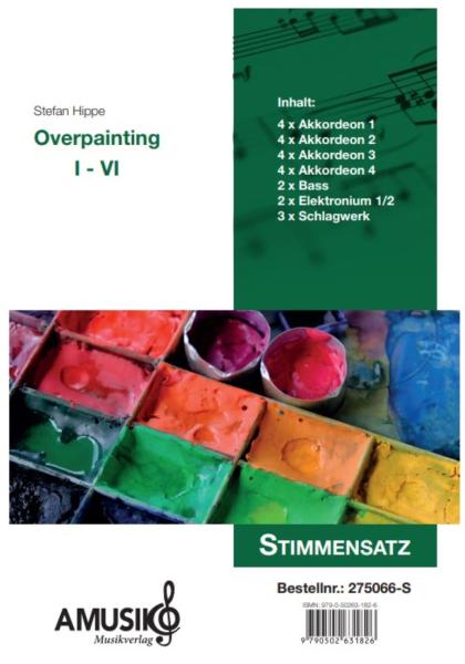 Overpainting I-VI, Wolfgang Jacobi, Stefan Hippe, Akkordeon-Orchester, Auftragskomposition, 6 Sätze, sechssätzig, Übermalung spanischer Volkslieder, sehr schwer, anspruchsvoll, Höchststufe, Akkordeon Noten, Titelblatt