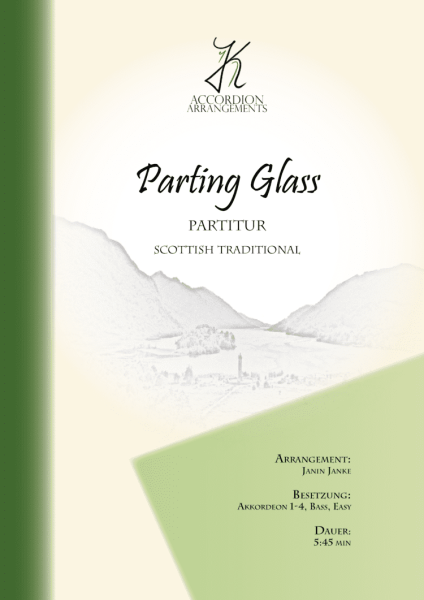 Parting Glass, Janin Janke, Akkordeon-Orchester, Akkordeon-Ensemble, Abschiedslied, Scottish Traditional, alte schottische Melodie, gälische Folklore, mittelschwer, Easy-Stimme, Akkordeon Noten, Cover