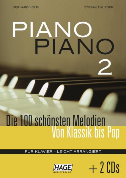 Piano Piano 2, Gerhard Kölbl, Stefan Thurner, Klavier, Spielheft, Soloband, 100 Spielstücke, Klassik, Pop, Musical, Filmmusik, Evergreens, Barmusik, mit 2 Audio-CDs, leicht, Anfänger, Wiedereinsteiger, Klavier Noten