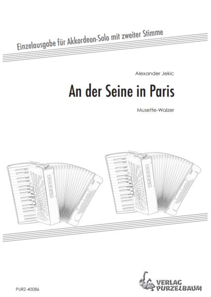 An der Seine in Paris, Alexander Jekic, Akkordeon-Solo, Akkordeon-Duo, Standardbass MII, Einzelausgabe, mit 2. Stimme, Duett, Musette-Walzer, virtuos, Konzertstück, mittelschwer, Akkordeon Noten, Originalmusik, Originalkomposition, Cover