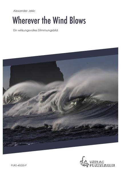 Wherever the Wind Blows, Alexander Jekic, Akkordeon-Orchester, Jugend-Orchester, Stimmungsbild, leicht, Originalkomposition, Originalmusik, Akkordeon Noten, Cover