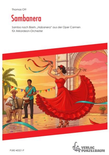 Sambanera, Thomas Ott, Akkordeon-Orchester, Samba, Wertungsstück, Wettbewerbsstück, Wettbewerbsliteratur, Mittelstufe, mittelschwer, Originalkomposition, Originalmusik, Akkordeon Noten, Cover