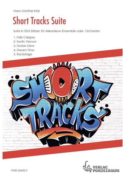 Short Tracks Suite, Hans-Günther Kölz, Akkordeon-Orchester, Akkordeon-Ensemble, kleine Besetzung, Spielgruppe, Suite in 5 Sätzen, mittelschwer, Originalkomposition, Originalmusik, Akkordeon Noten, Cover