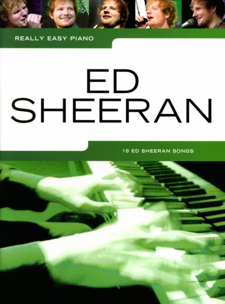 Really Easy Piano: Ed Sheeran, Piano-Solo, Klavier-Solo, Spielheft, Soloband, Megahits, leicht, Anfänger, Klavierunterricht, Klavier Noten