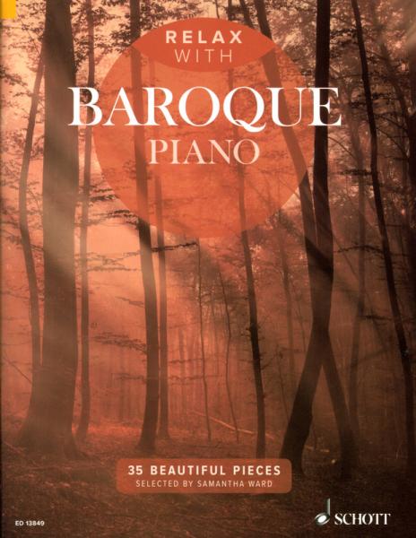 Relax with Baroque Piano, Samantha Ward, Klavier-Solo, Piano-Solo, Spielheft, Soloband, entspannende Stücke, Barock, Barockmusik, Barockstücke, mit Musik relaxen, leicht-mittelschwer, Klavier Noten, Cover