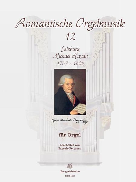 Romantische Orgelmusik aus Salzburg 12: Michael Haydn, Pascale Petersen, Orgel, Spielheft, Soloband, klassische Musik, Romantik, Orgel Noten, Cover