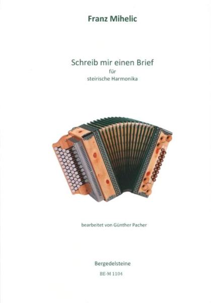 Schreib mir einen Brief, Franc Mihelic, Ilona Schultz, Steirische Harmonika Solo, Griffschrift, Einzelausgabe, Volksmusik aus Slowenien, alpenländische Volksmusik Noten, Noten für Steirische Harmonika, Cover