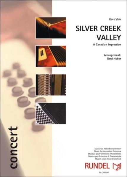 Silver Creek Valley, Kees Vlak, Gerd Huber, , Akkordeonorchester, kanadische Impressionen, Pionierzeit, Goldrausch, Jagd, Konzertstück, leicht-mittelschwer, Akkordeon Noten, Cover