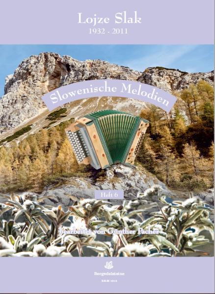 Slowenische Melodien 6, Lojze Slak, Günther Pacher, Steirische Harmonika Solo, Griffschrift, Spielheft, Soloband, Volksmusik aus Slowenien, alpenländische Volksmusik Noten, Noten für Steirische Harmonika, Cover